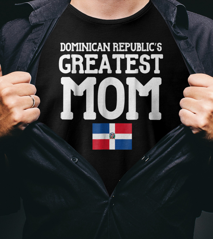 Dominican Republic's Greatest Mom Flag T-Shirt