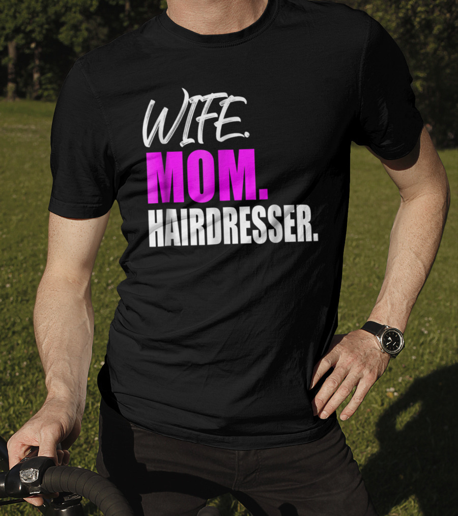 Wife Mom Hairdresser Storecastle Highlighting Roles And Careers T-Shirt