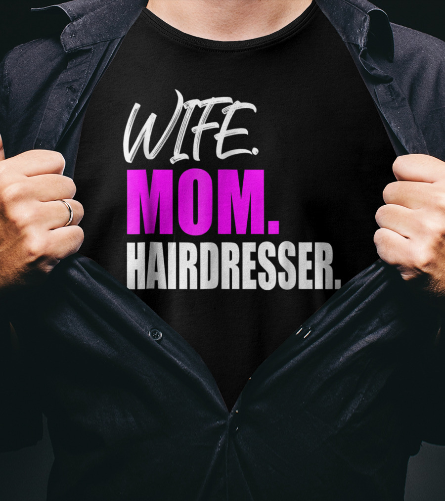 Wife Mom Hairdresser Storecastle Highlighting Roles And Careers T-Shirt