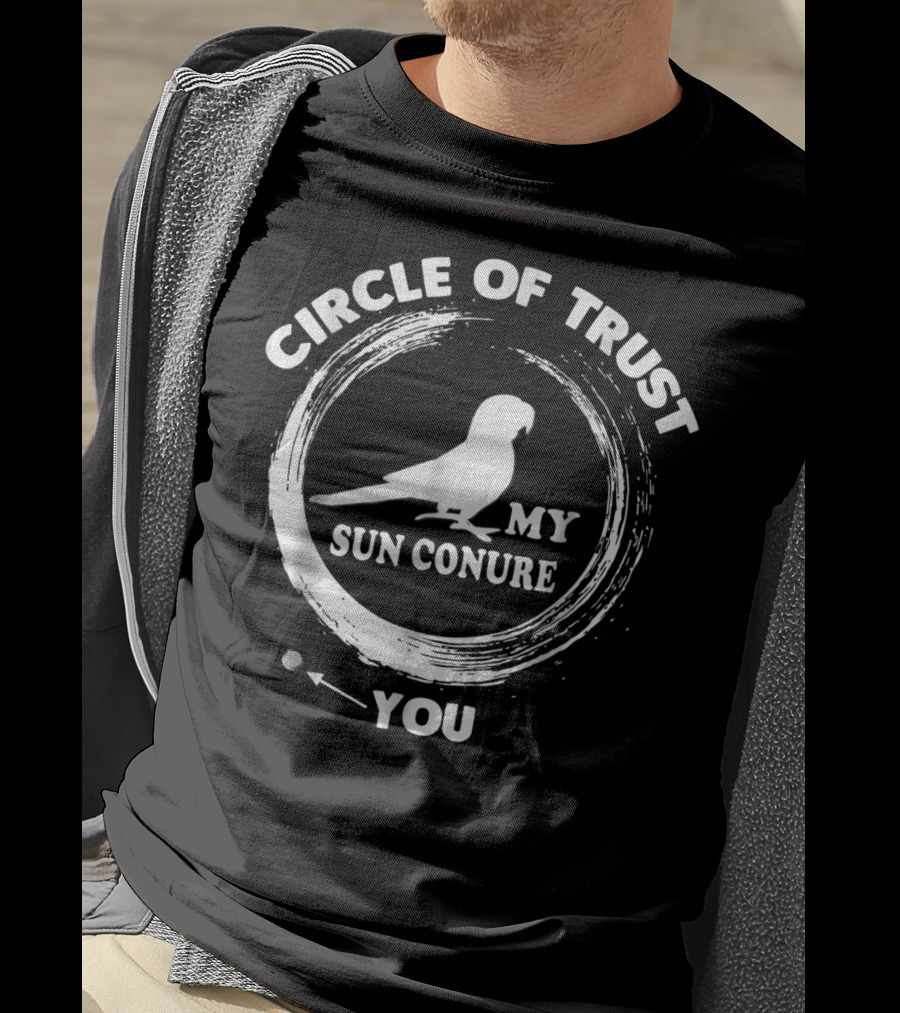 Circle Of Trust My Sun Conure You T-Shirt