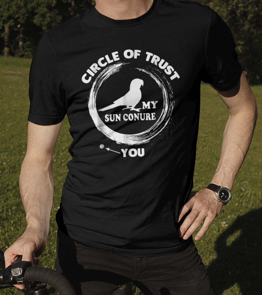 Circle Of Trust My Sun Conure You T-Shirt