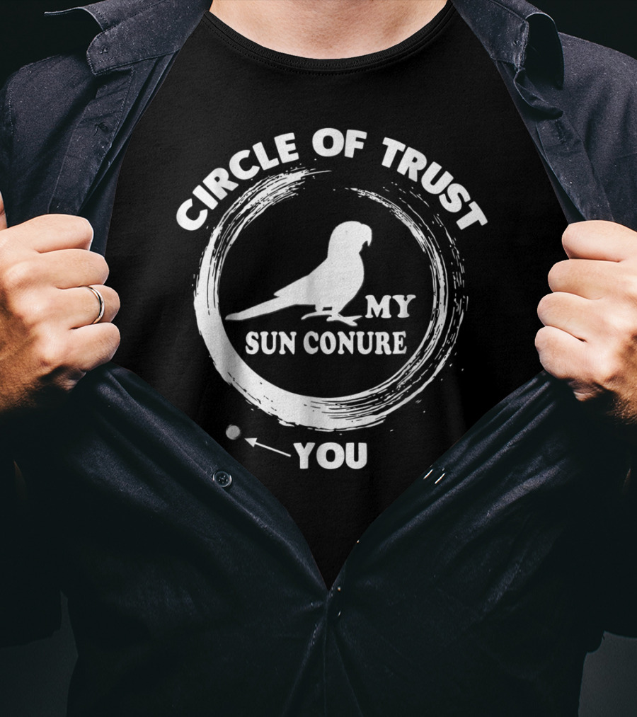 Circle Of Trust My Sun Conure You T-Shirt