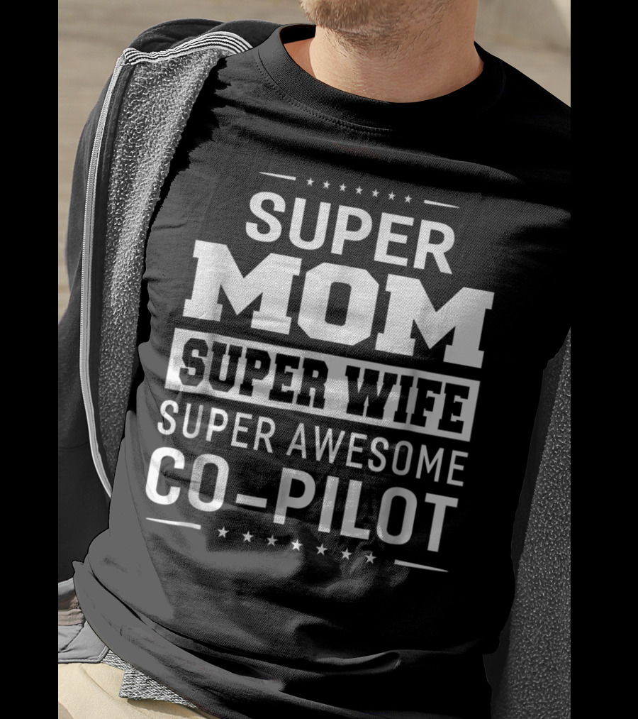 Super Mom Super Wife Super Awesome Co-Pilot T-Shirt
