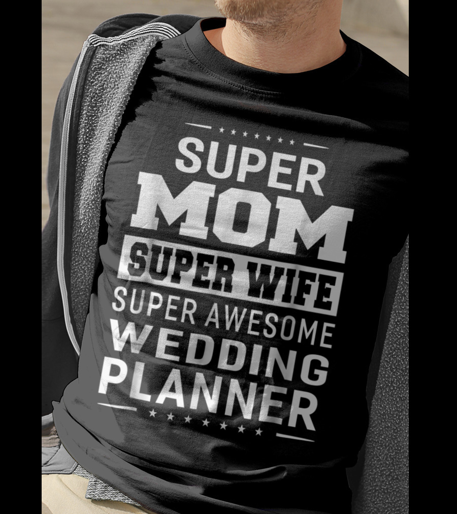 Super Mom Super Wife Super Awesome Wedding Planner T-Shirt