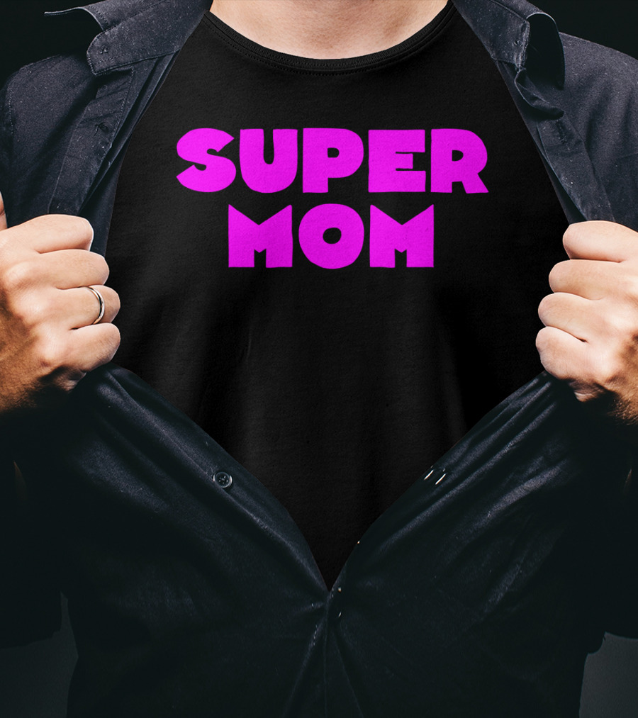 Super Mom For Your Special Mom In Bold Pink Letters T-Shirt