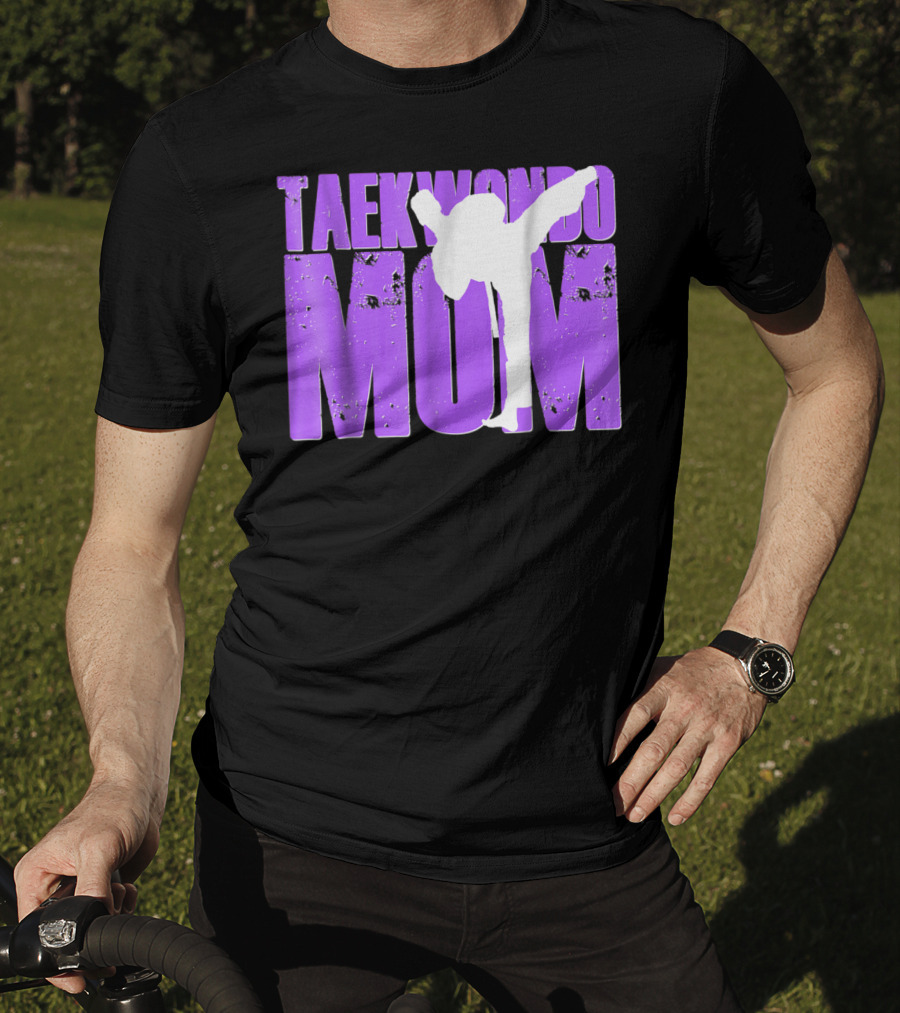 Taekwondo Mom Martial Arts Kick T-Shirt