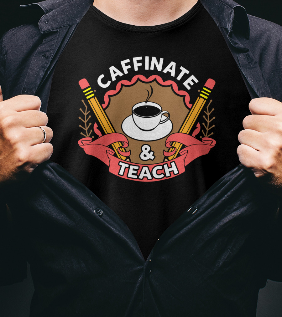 Caffinate And Teach Coffee Pencil Emblem Teacher Mom School T-Shirt
