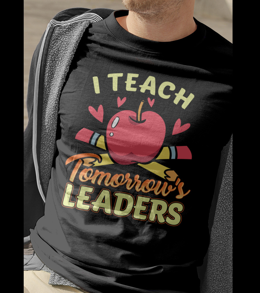 Teacher Mom I Teach Tomorrow's Leaders25 T-Shirt