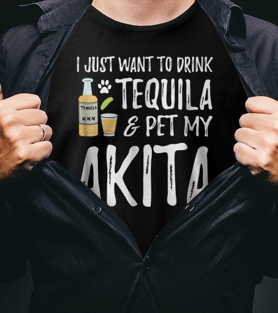I Just Want To Drink Tequila And Pet My Akita For Cinco De Mayo Dog Mom Or Dog T-Shirt