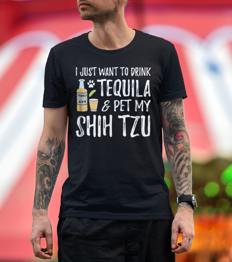 I Just Want to Drink Tequila and Pet My Shih Tzu for Cinco de Mayo Dog Mom or Dog Dad55 T-Shirt