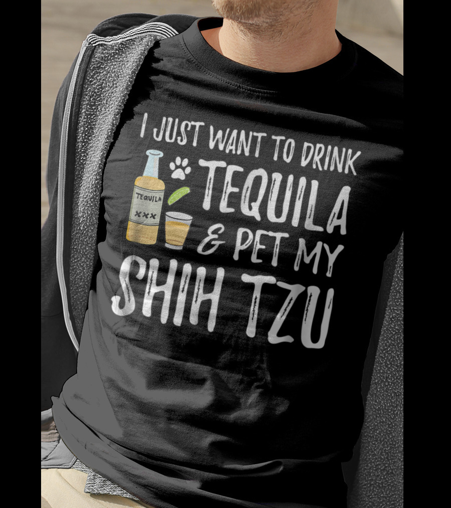 I Just Want To Drink Tequila And Pet My Shih Tzu For Cinco De Mayo Dog Mom Or Dog Dad55 T-Shirt