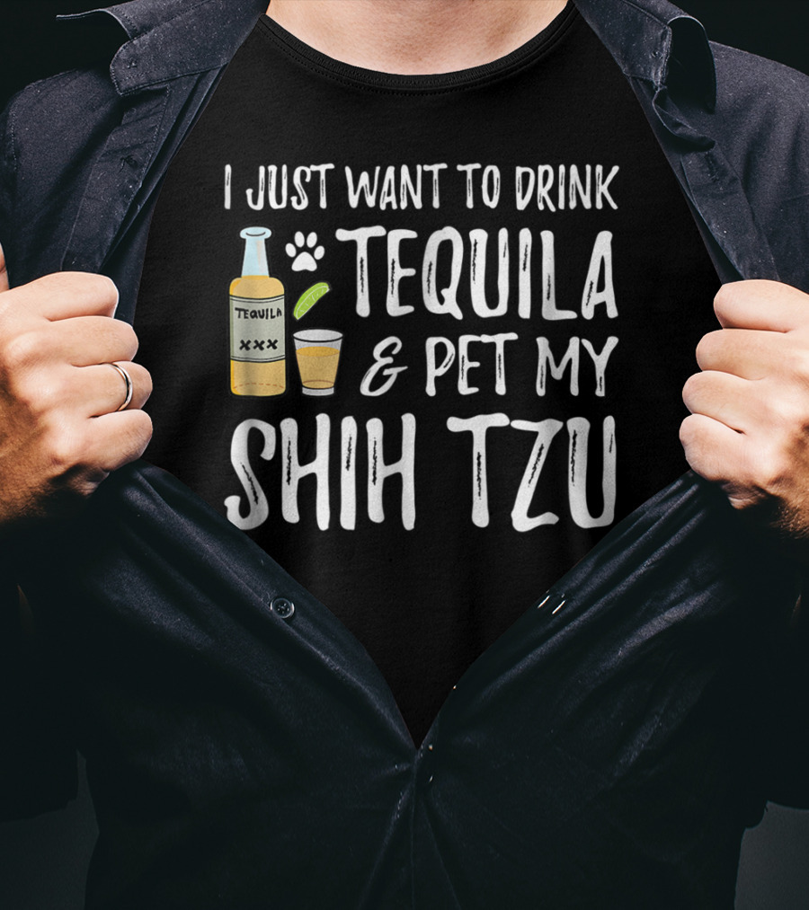 I Just Want To Drink Tequila And Pet My Shih Tzu For Cinco De Mayo Dog Mom Or Dog Dad55 T-Shirt