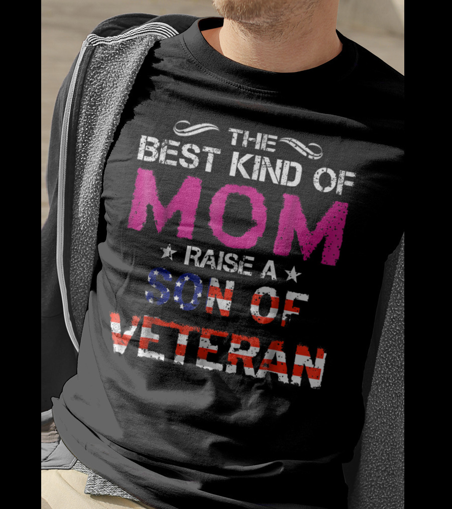 The Best Kind Of Mom Raise A Son Of Veteran USA Flag T-Shirt