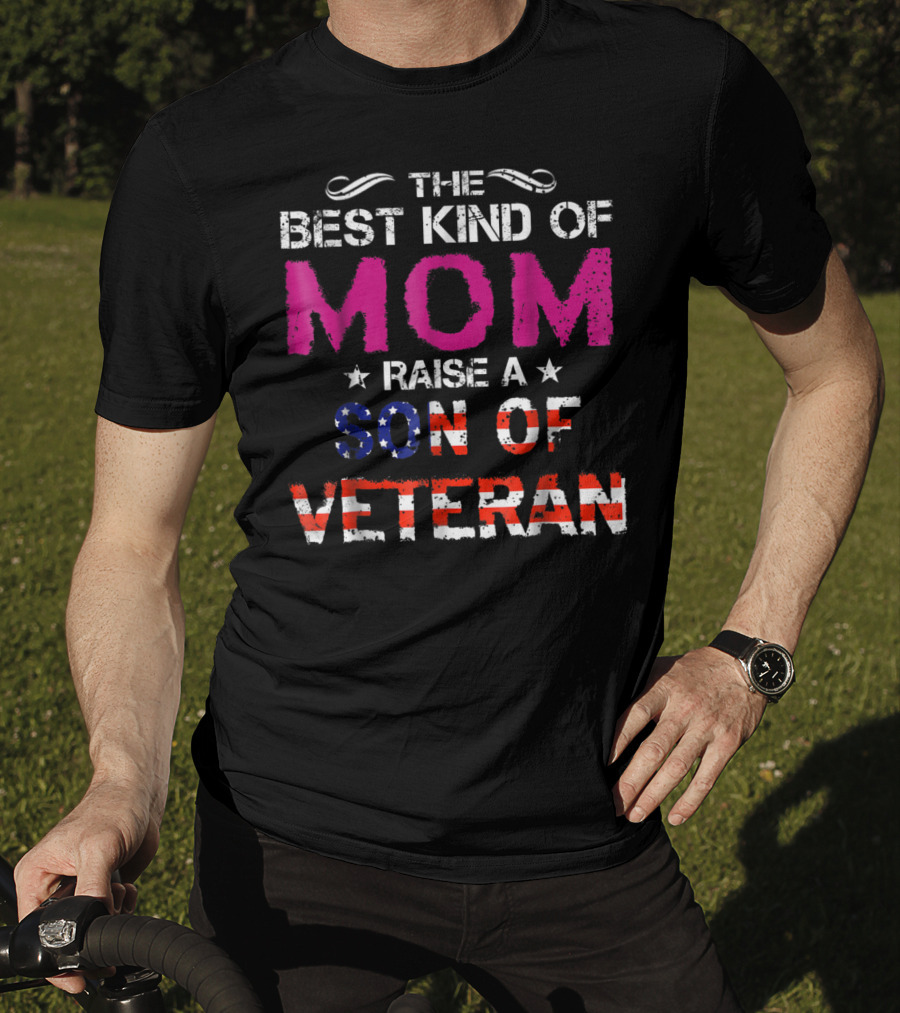 The Best Kind Of Mom Raise A Son Of Veteran USA Flag T-Shirt