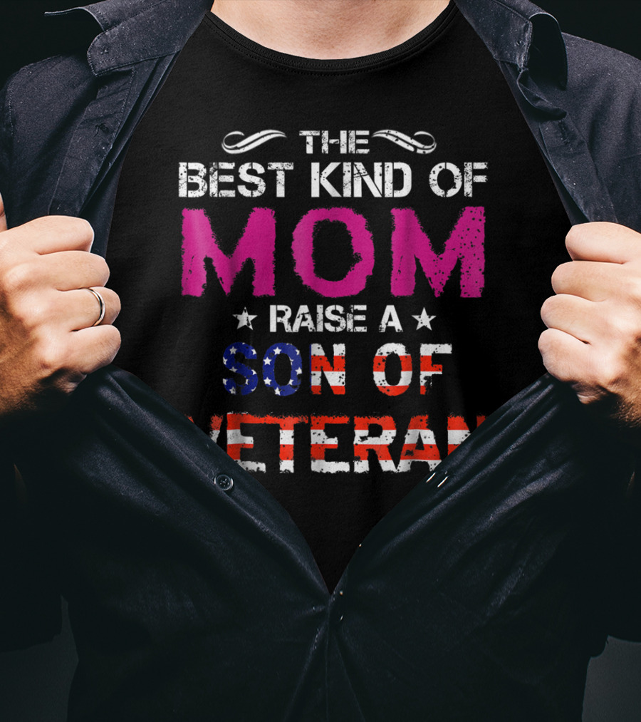 The Best Kind Of Mom Raise A Son Of Veteran USA Flag T-Shirt