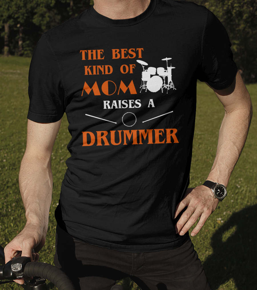 The Best Kind Of Mom Raises A Drummer Drum Kit Sticks T-Shirt