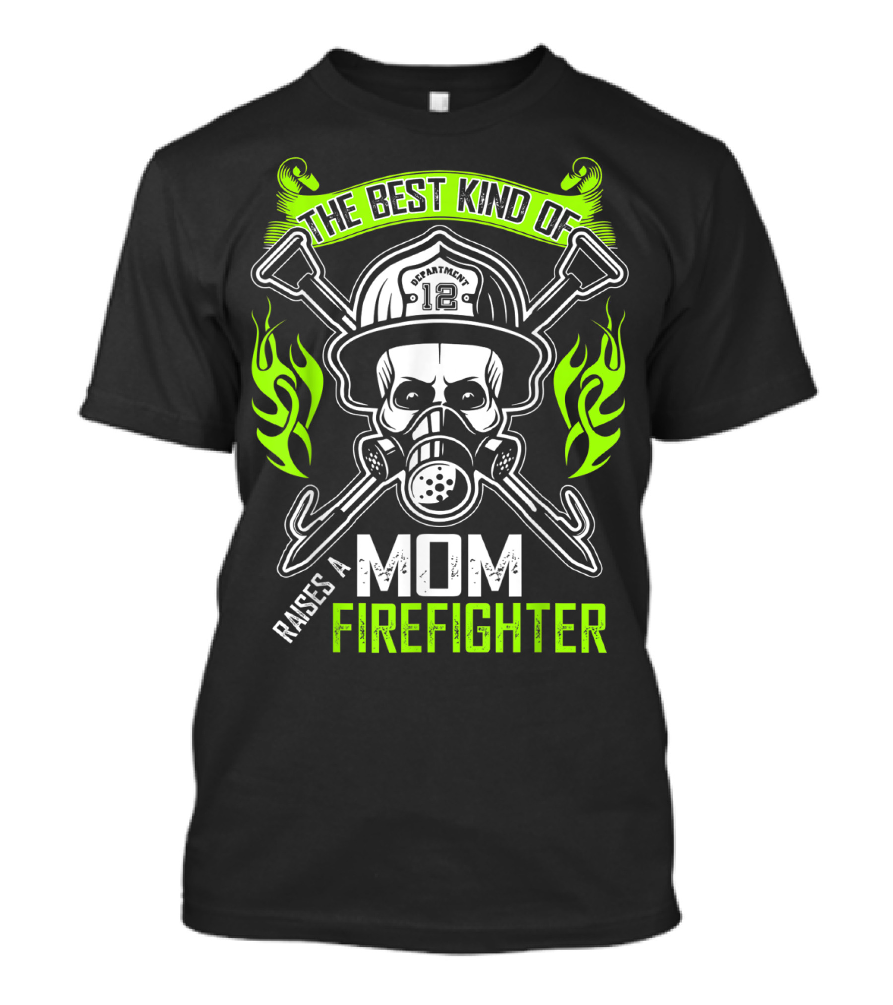 The Best Kind Of Mom Raises A Firefighter Skull Helmet Axes Flames T-Shirt