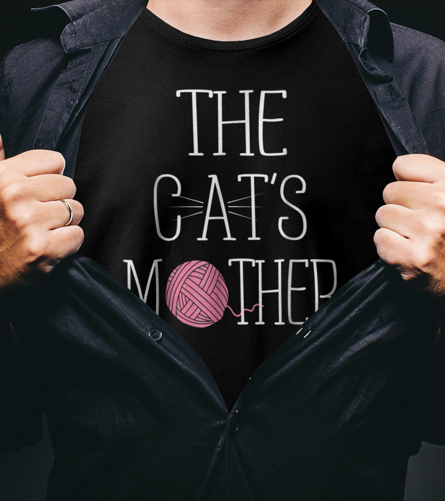 The Cat's Mother Cat Mom Yarn Ball Whiskers T-Shirt