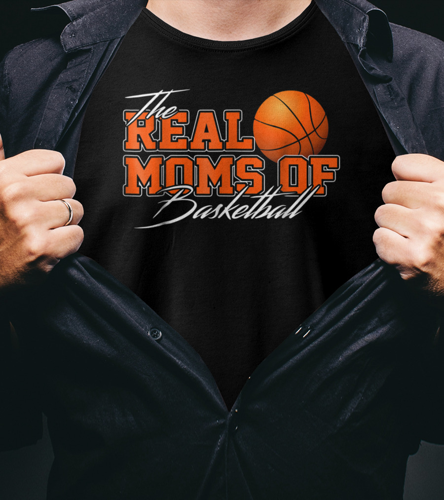 The Real Moms Of Basketball T-Shirt
