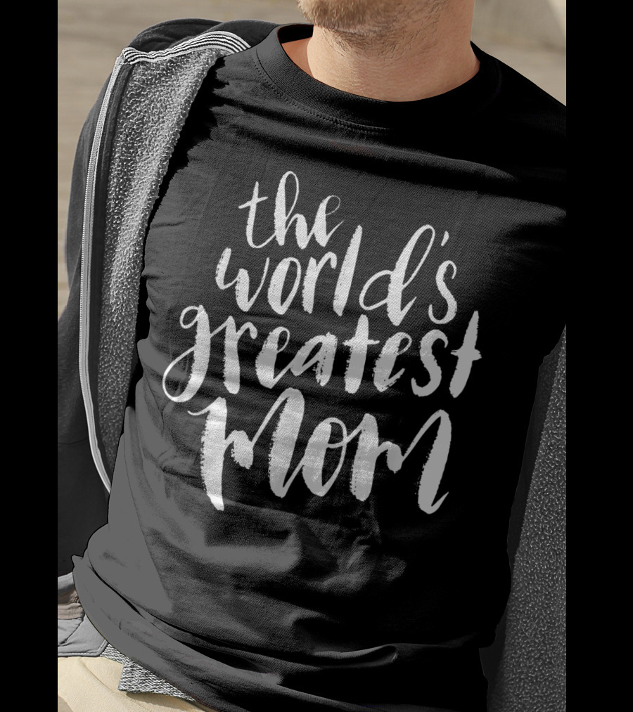 The World's Greatest Mom T-Shirt