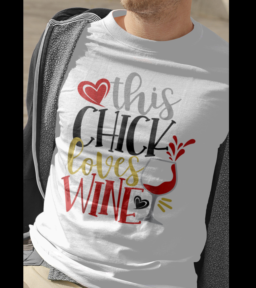 This Chick Loves Wine Mom Wife Boss Bestie Sister Heart Wine Glass T-Shirt