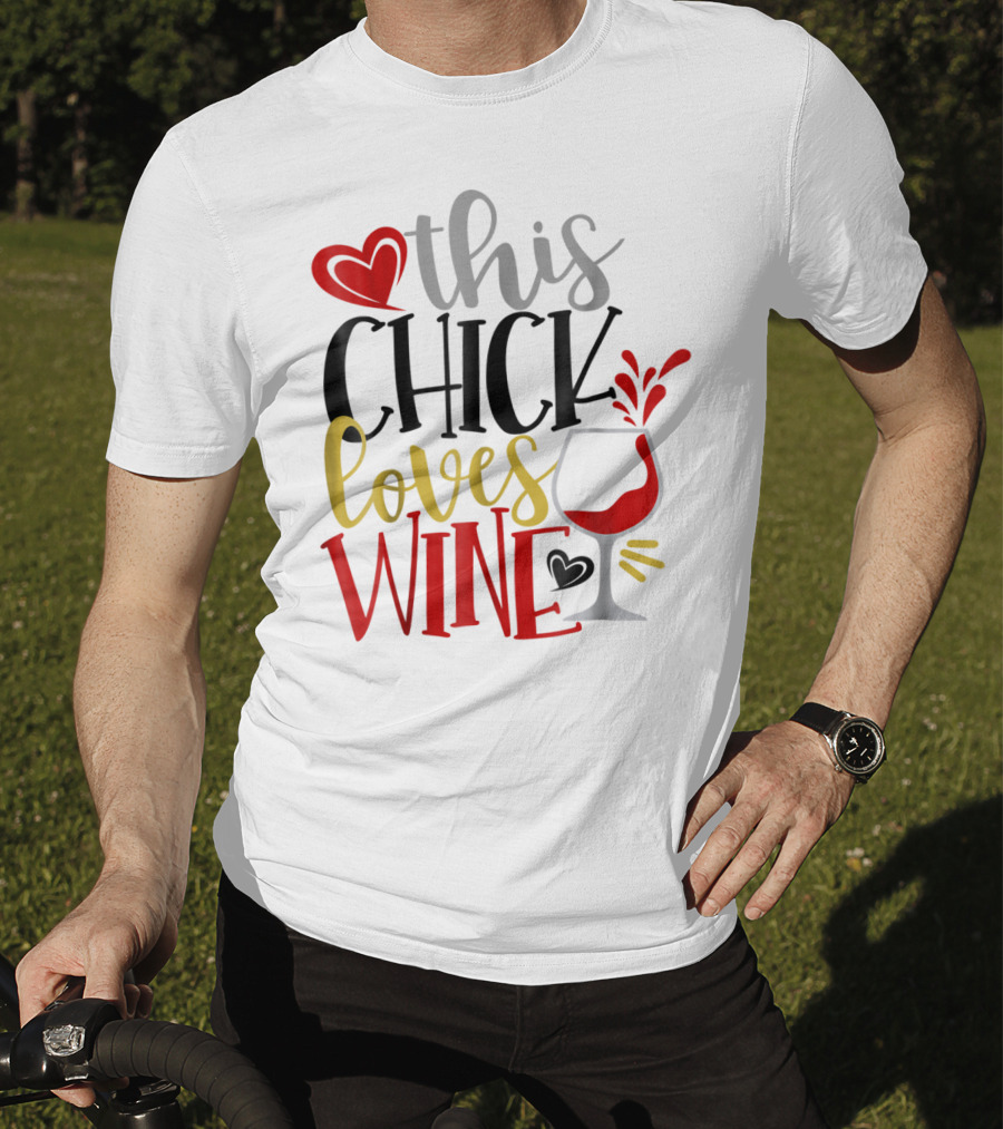 This Chick Loves Wine Mom Wife Boss Bestie Sister Heart Wine Glass T-Shirt
