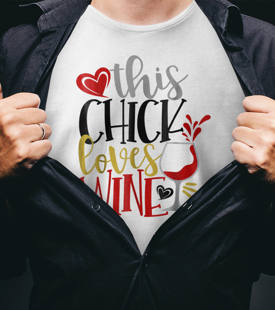 This Chick Loves Wine Mom Wife Boss Bestie Sister Heart Wine Glass T-Shirt