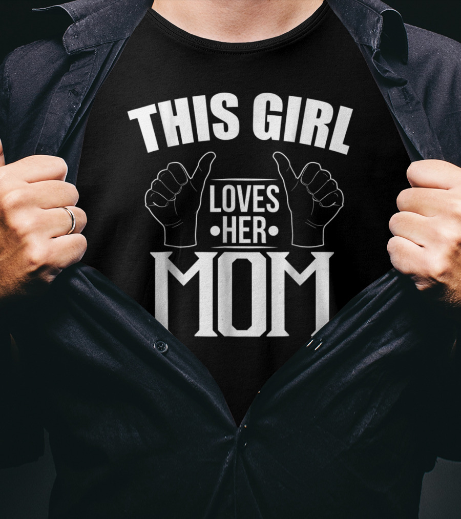This Girl Loves Her Mom T-Shirt
