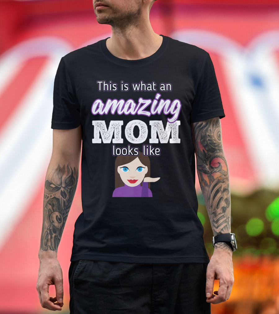 This Is What An Amazing Mom Looks Like Funny Emoji Woman Gesture T-Shirt