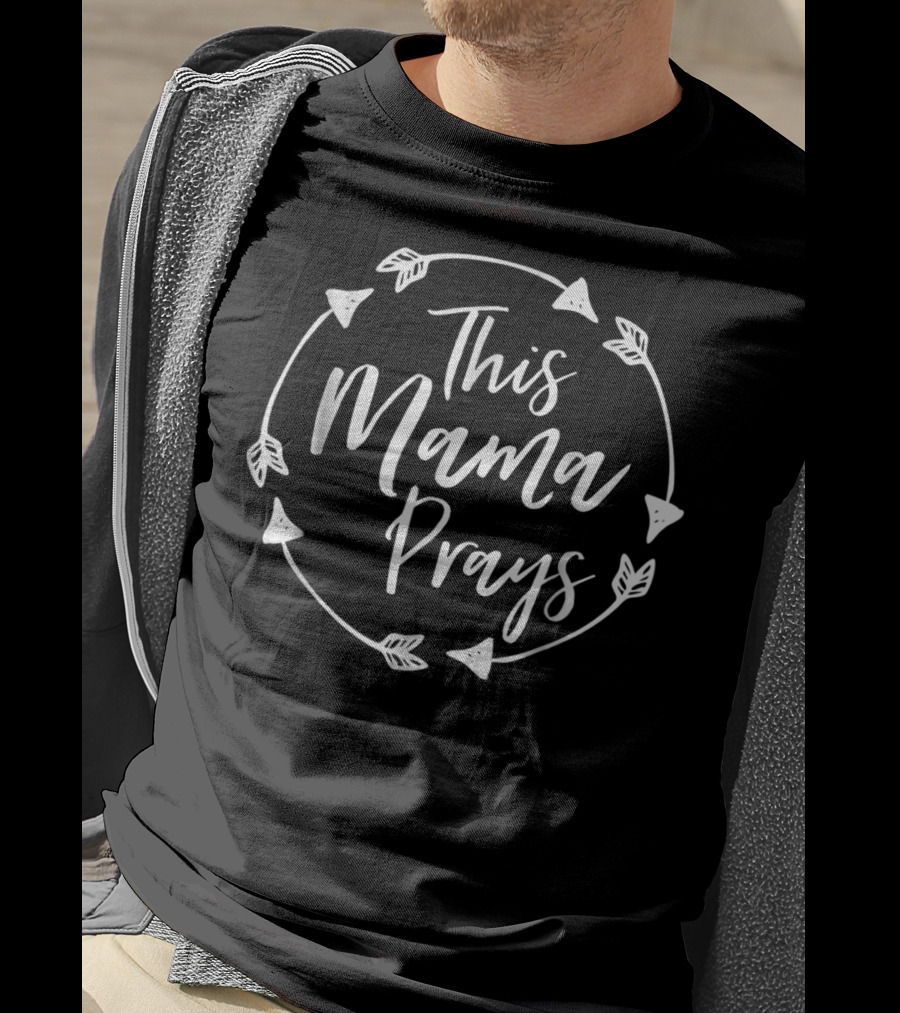 This Mama Prays Christian Mom Faith Love Motherhood T-Shirt
