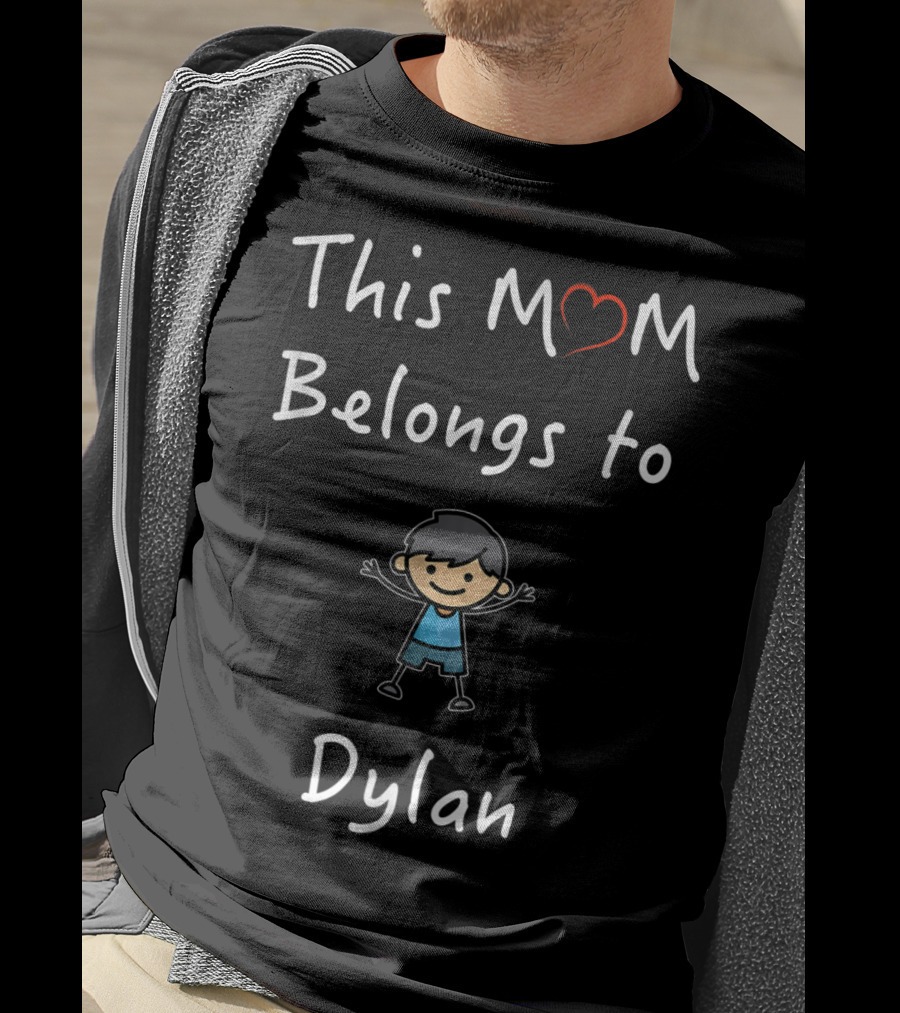 This Mom Belongs To Dylan Mother Love Son With Heart Icon And Cartoon Boy T-Shirt