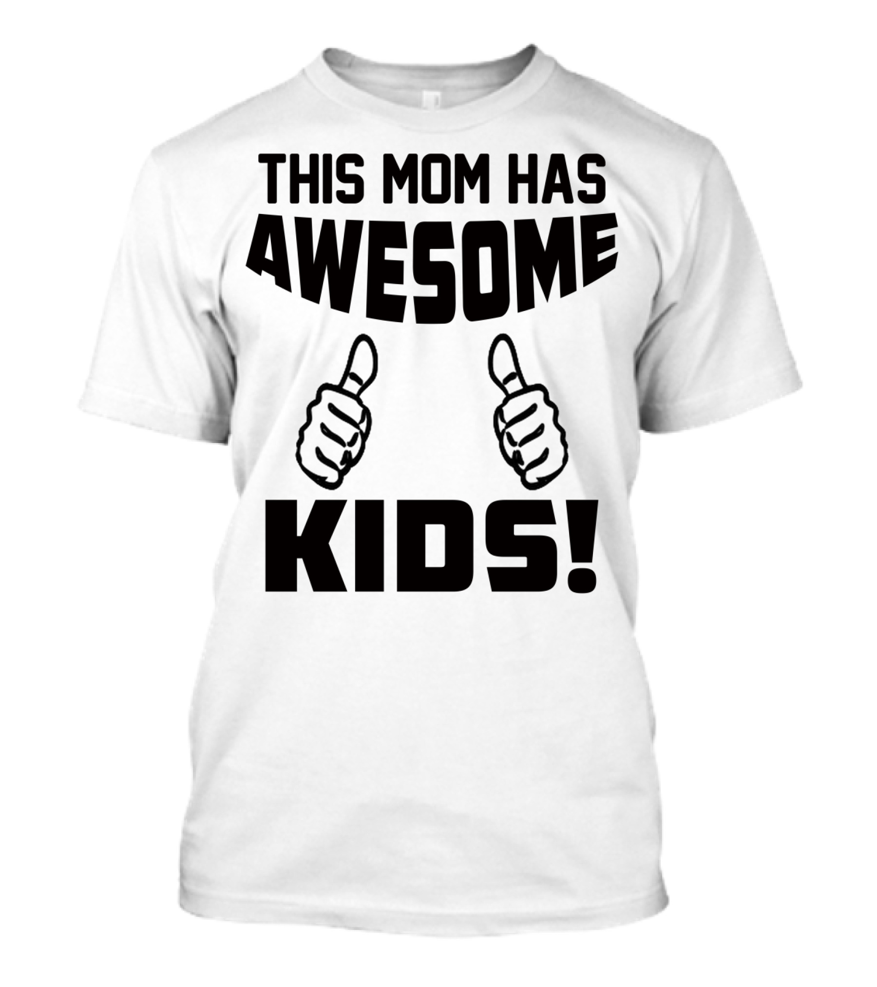 This Mom Has Awesome Kids Thumbs Up T-Shirt