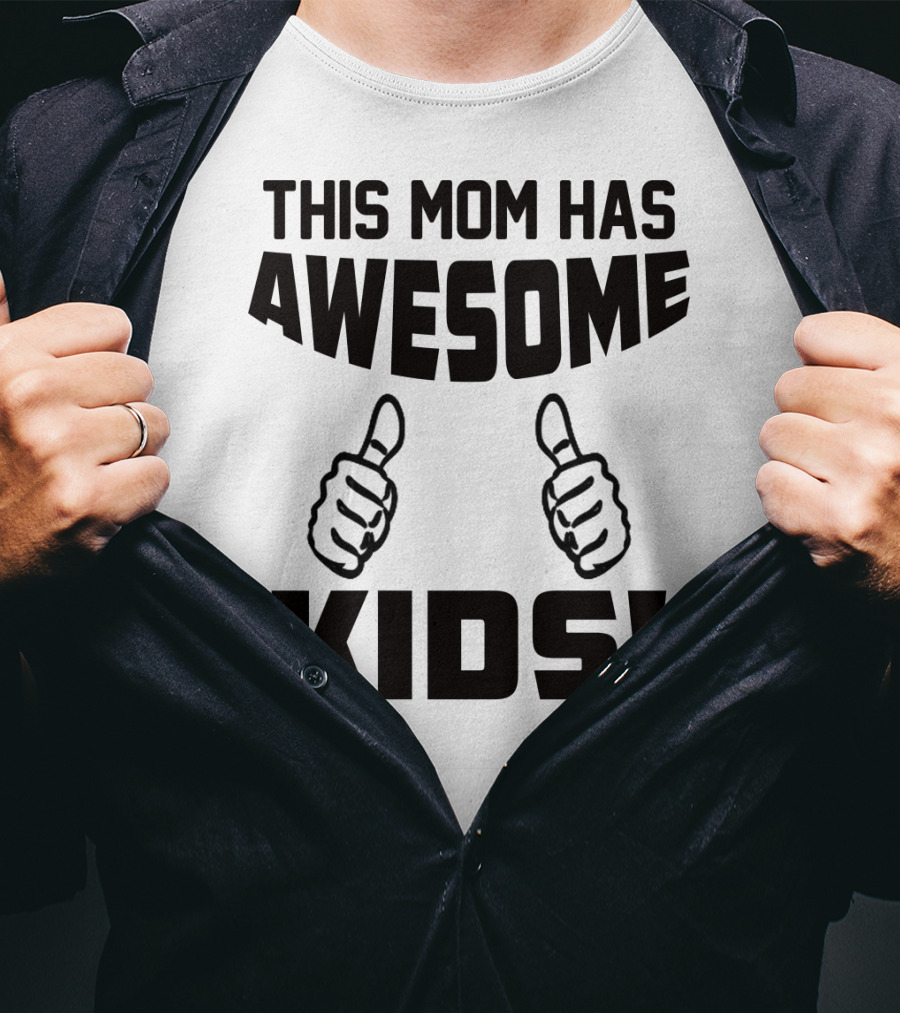 This Mom Has Awesome Kids Thumbs Up T-Shirt