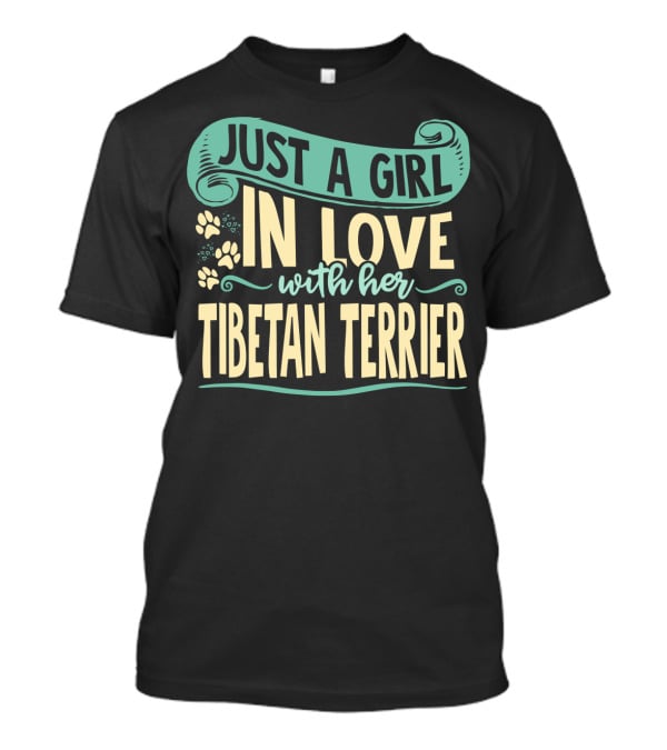 Just A Girl In Love With Her Tibetan Terrier T-Shirt