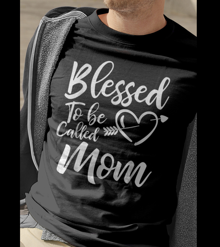 Blessed To Be Called Mom Heart Arrow T-Shirt