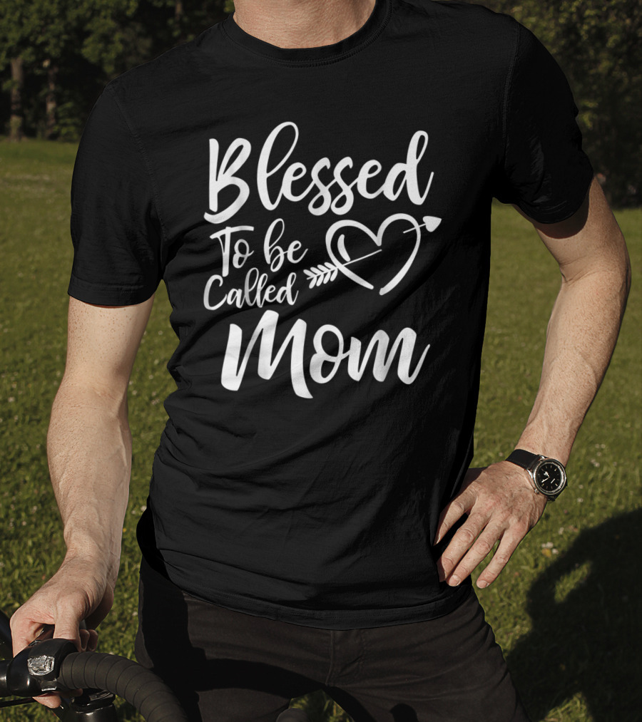 Blessed To Be Called Mom Heart Arrow T-Shirt