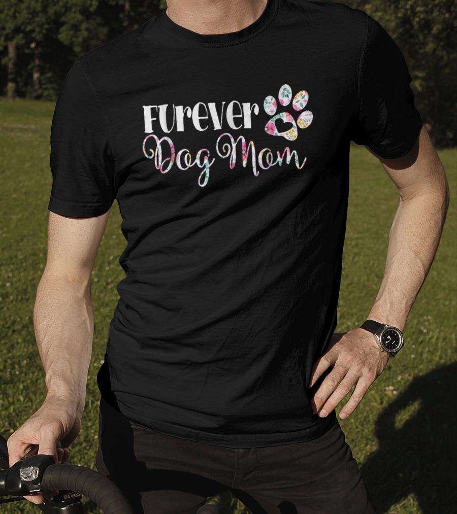 Furever Dog Mom Floral Paw Prints T-Shirt