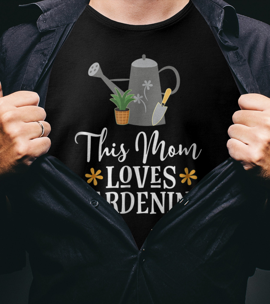 This Mom Loves Gardening Watering Can Planting Enthusiast T-Shirt