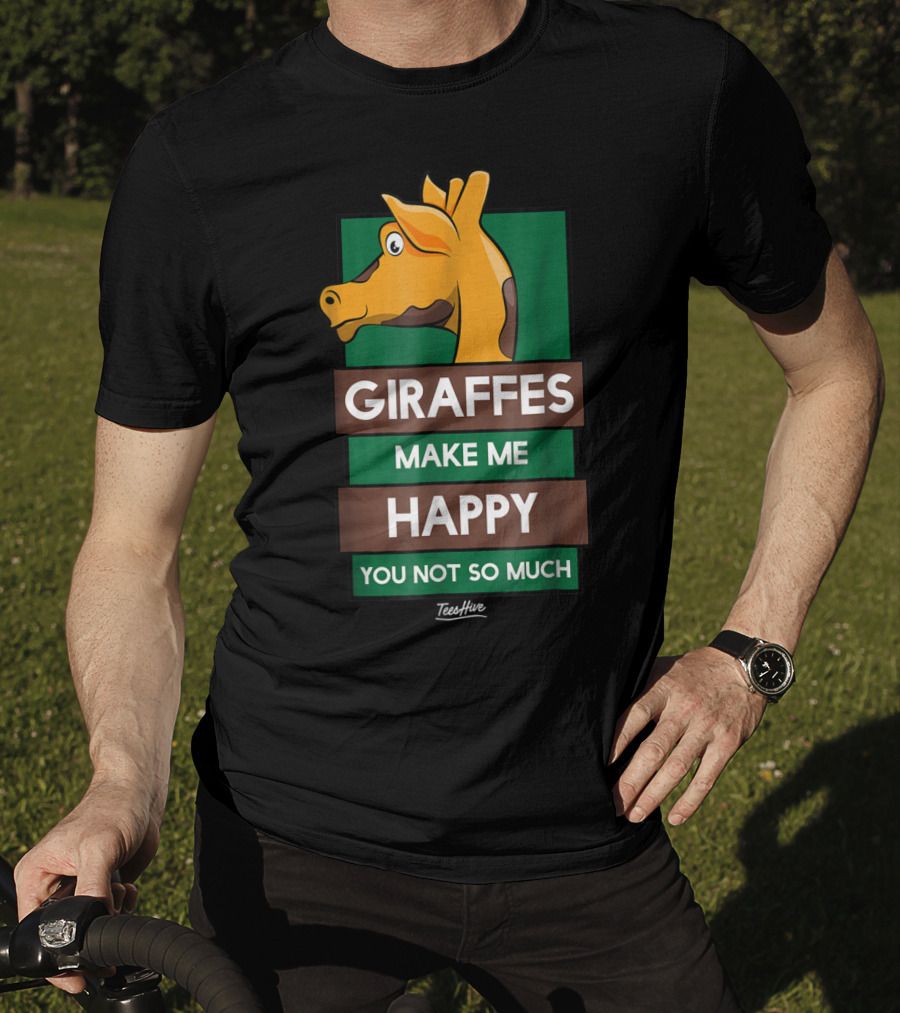 Giraffes Make Me Happy You Not So Much Funny Giraffe Lover T-Shirt