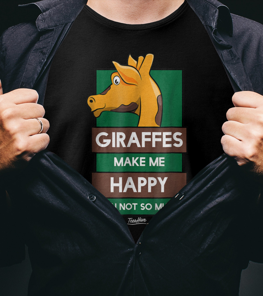 Giraffes Make Me Happy You Not So Much Funny Giraffe Lover T-Shirt