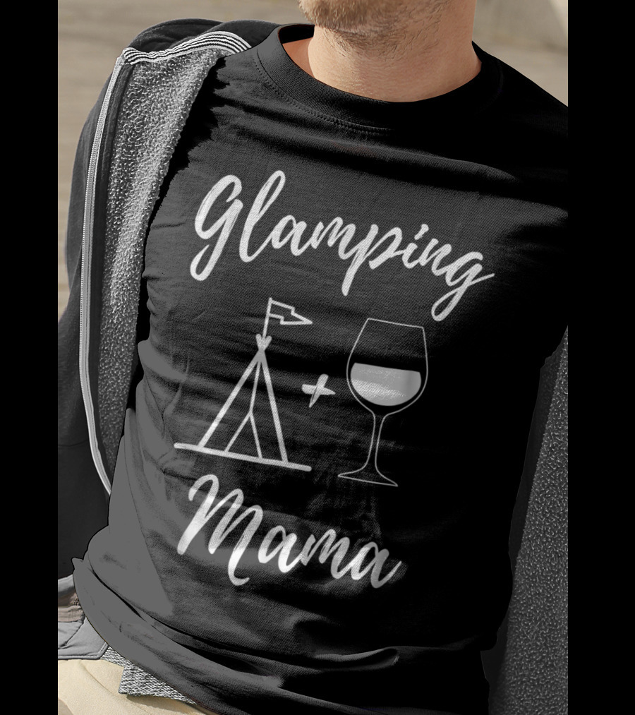 Glamping Mama Tent And Wine Glass T-Shirt