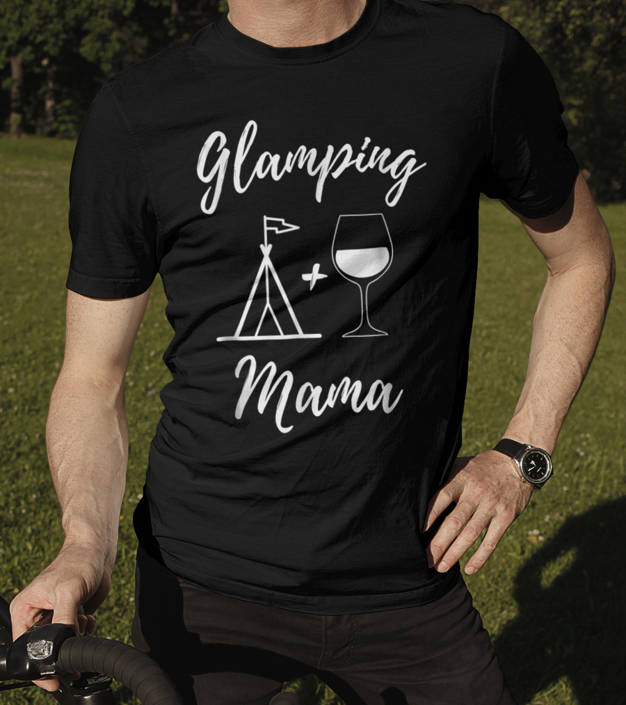 Glamping Mama Tent And Wine Glass T-Shirt