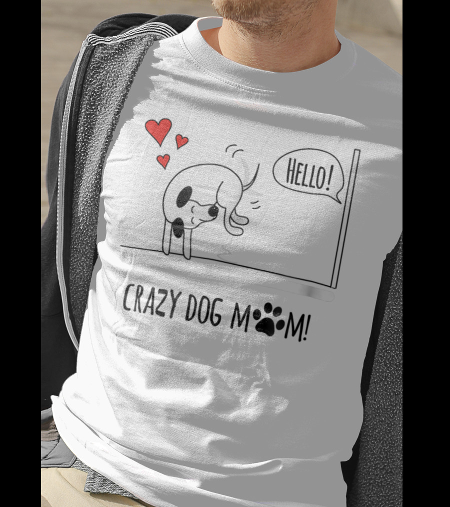 CRAZY DOG MOM Funny Hello Paw Birthday GREENREBEL T-Shirt