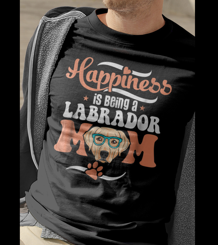 Happiness Is Being A Labrador Mom With Cute Funny Glasses And Paw T-Shirt