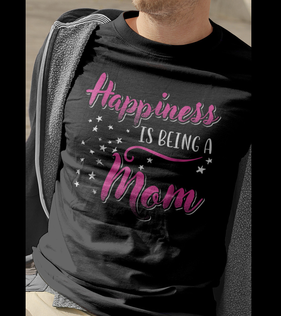 Happiness Is Being A Mom With Stars T-Shirt