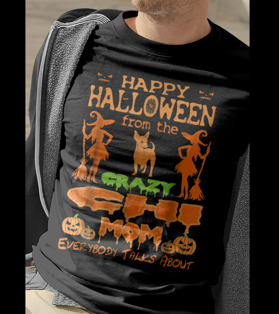 Happy Halloween From The Crazy Chi Mom Everybody Talks About T-Shirt