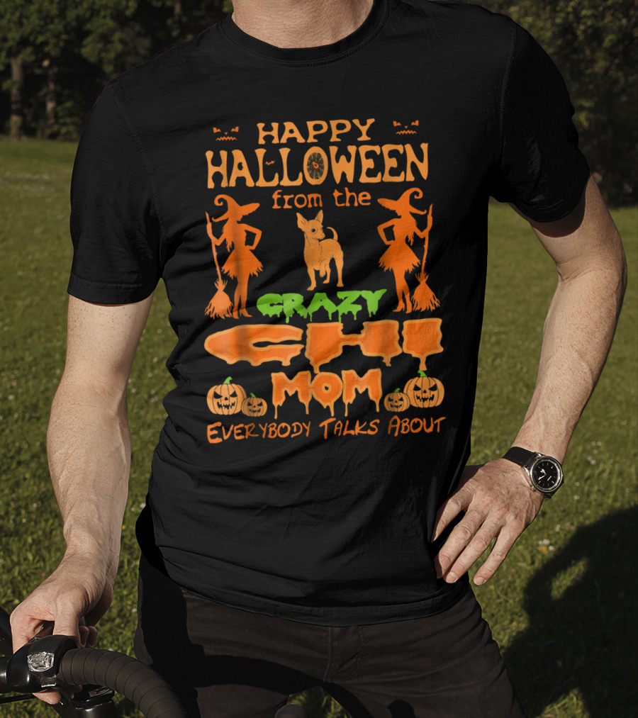 Happy Halloween From The Crazy Chi Mom Everybody Talks About T-Shirt
