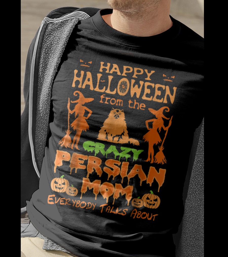 Happy Halloween From The Crazy Persian Mom Everybody Talks About T-Shirt