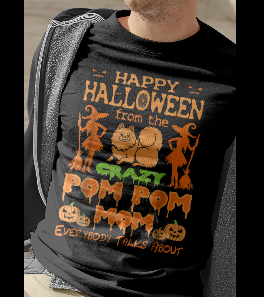 Happy Halloween From The Crazy Pom Pom Mom Everybody Talks About T-Shirt