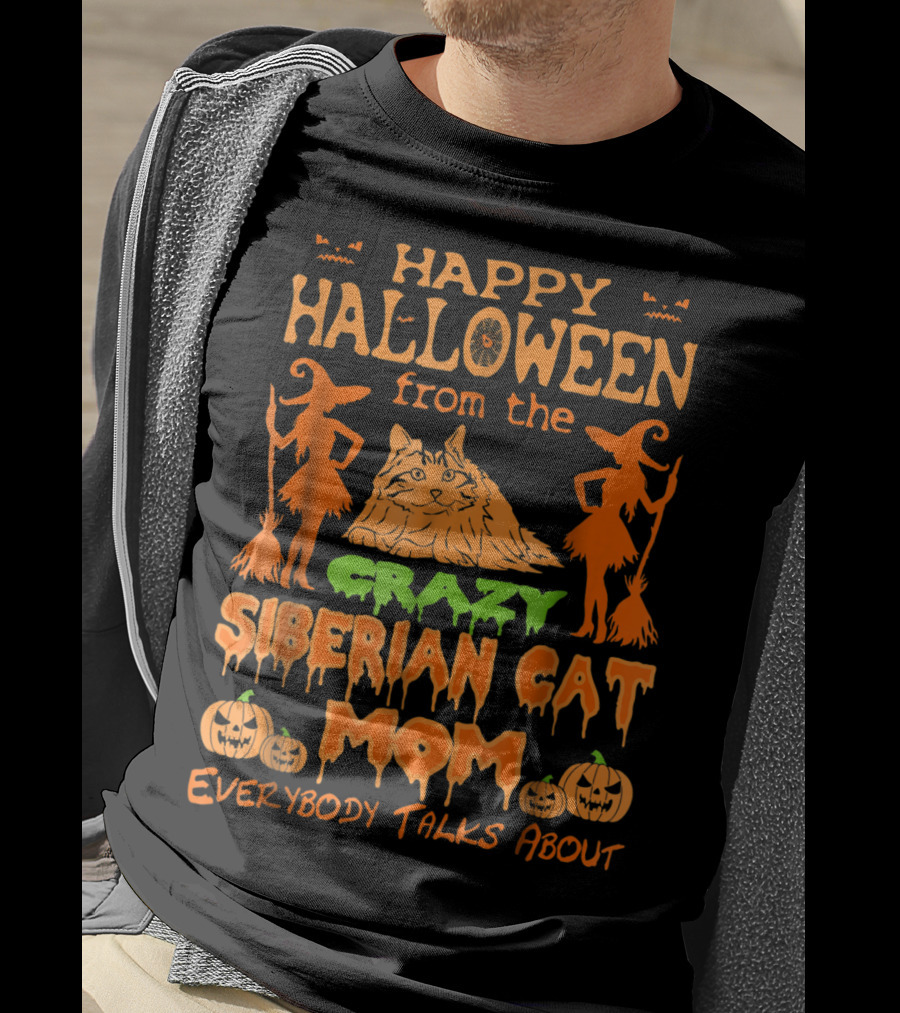 Happy Halloween From The Crazy Siberian Cat Mom Everybody Talks About T-Shirt